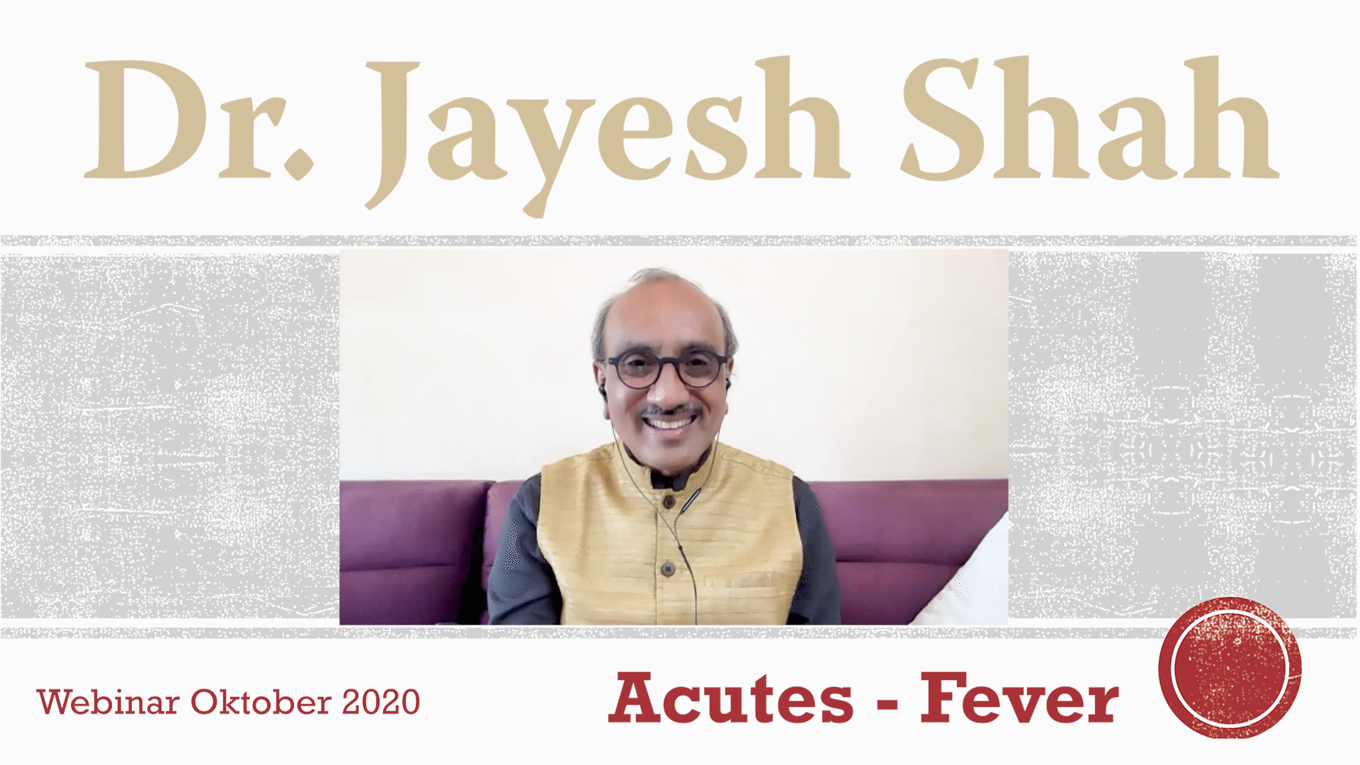 First Webinar with Dr. Jayesh Shah